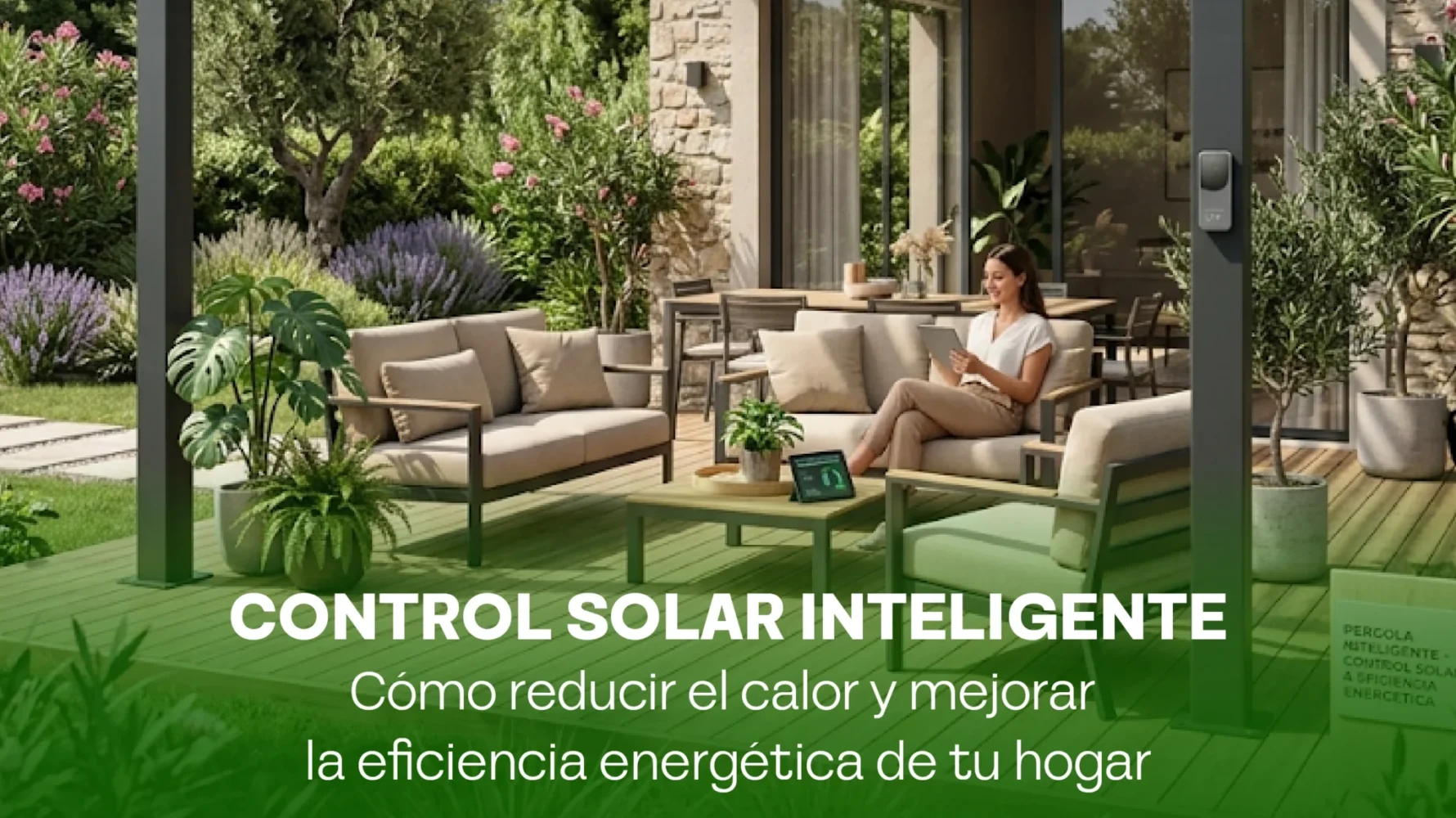 Control solar inteligente: cómo reducir el calor y mejorar la eficiencia energética de tu hogar